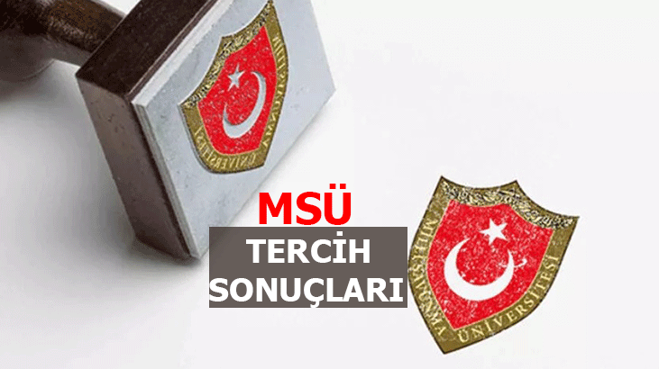 2022 MSÜ TERCİH SONUÇLARI bugün açıklanacak mı, saat kaçta belli olacak? MSÜ tercih sonuçları sorgulama ekranı