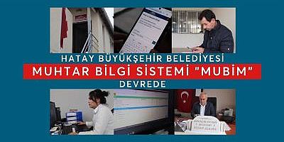 ATAY BÜYÜKŞEHİR BELEDİYESİ MUBİM UYGULAMASI HİZMETE GİRDİ   HBB MUHTARLIK BİLGİ SİSTEMİ İLE SORUNLAR HIZLICA ÇÖZÜLÜYOR   HATAYLI MUHTARLAR MUBİM UYGULAMASI İLE TALEPLERİNİ HIZLA SİSTEME GİRİYOR