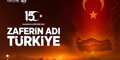 BAŞKAN ÖNTÜRK’TEN 15 TEMMUZ DEMOKRASİ VE MİLLÎ BİRLİK GÜNÜ MESAJI