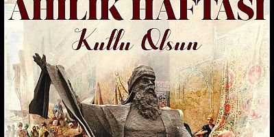 BAŞKAN YAVUZ’UN AHİLİK HAFTASI KUTLAMA MESAJI