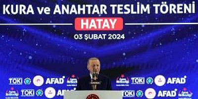 CANLI Cumhurbaşkanı Erdoğan, Hatay'da Deprem Konutları Kura ve Anahtar Teslim Töreni'nde konuşuyor