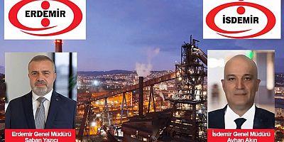 Erdemir'in Genel Müdürü Şaban Yazıcı olurken, İsdemir'in Yeni Genel Müdürü Ayhan Akın oldu.