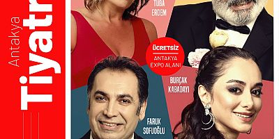 ‘HAYAT KİME GÜZEL?’ EXPO ANTAKYA VE ARSUZ SAHNELERİNDE