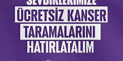  Sevdiklerimize Ücretsiz Kanser Taramalarını Hatırlatalım  #UlusalKanserHaftası